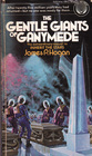 The Gentle Giants of Ganymede (Giants, Bk 2)