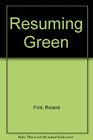 Resuming Green