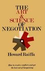 The Art and Science of Negotiation  How to Resolve Conflicts and Get the Best Out of Barganing