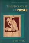 The Psychic Life of Power Theories in Subjection