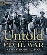 The Untold Civil War LittleKnown Stories From the War Between the States