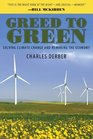 Greed to Green Solving Climate Change and Remaking the Economy