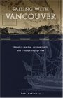 Sailing With Vancouver A Modern Sea Dog Antique Charts and a Voyage Through Time
