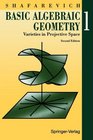 Basic Algebraic Geometry 1 Varieties in Projective Space