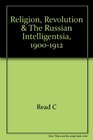 Religion revolution and the Russian intelligentsia 19001912 The Vekhi debate and its intellectual background