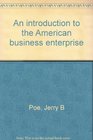 An introduction to the American business enterprise