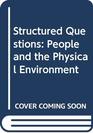 Structured Questions People and the Physical Environment