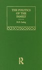 The Politics of the Family And Other Essays