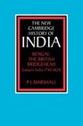 Bengal The British Bridgehead Eastern India 17401828