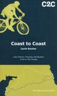 Coast to Coast Cycle Routes Lake District Pennines and Borders  a Sea to Sea Voyage