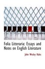 Folia Litteraria Essays and Notes on English Literature