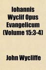 Iohannis Wyclif Opus Evangelicum