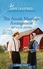 The Amish Marriage Arrangement (Amish Country Matches, Bk 3) (Love Inspired, No 1513) (Larger Print)