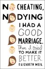 No Cheating No Dying I Had a Good Marriage Then I Tried To Make It Better