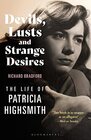 Devils Lusts and Strange Desires The Life of Patricia Highsmith