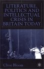 Literature Politics and Intellectual Crisis in Britain Today