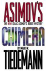 Chimera : Isaac Asimov's Robot Mystery (Robot Mysteries)