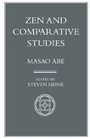 Zen and Comparative Studies Part Two of a TwoVolume Sequel to Zen and Western Thought