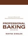 Professional Baking Instructor's Manual with Study Guide Solutions