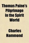 Thomas Paine's Pilgrimage in the Spirit World