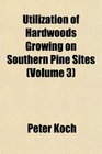 Utilization of Hardwoods Growing on Southern Pine Sites