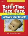 Rattle Time Face to Face  Many Other Activities for Infants  Birth to 6 Months