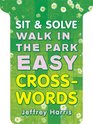 Sit  Solve Walk in the Park Easy Crosswords