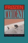 Frozen Accident Poems