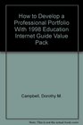 How to Develop a Professional Portfolio With 1998 Education Internet Guide Value Pack