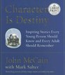 Character Is Destiny : True Stories Every Young Person Should Know and Every Adult Should Remember (Random House Large Print)