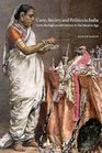 Caste Society and Politics in India from the Eighteenth Century to the Modern Age