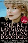 The Secret Language of Eating Disorders: How You Can Understand and Work to Cure Anorexia and Bulimia