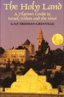 The Holy Land A Pilgrim's Guide to Israel Jordan and the Sinai