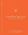 Live What You Love : Notes from an Unusual Life