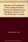 Narrative of the Mission of the United Brethren Among the Delaware and Mohegan Indians
