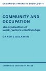 Community and Occupation An Exploration of Work/Leisure Relationships
