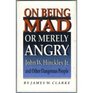 On Being Mad or Merely Angry John W Hinckley Jr and Other Dangerous People