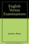 English Versus Examinations