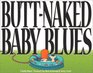 Butt-Naked Baby Blues
