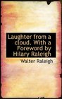 Laughter from a cloud With a Foreword by Hilary Raleigh