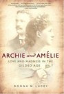 Archie and Amelie Love and Madness in the Gilded Age