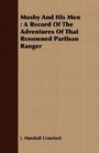 Mosby And His Men A Record Of The Adventures Of That Renowned Partisan Ranger