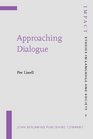 Approaching Dialogue Talk Interaction and Contexts in Dialogical Perspectives