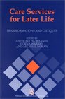 Care Services for Later Life Transformations and Critiques