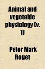 Animal and vegetable physiology