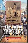 The Fall of Napoleon The Final Betrayal