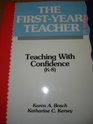The FirstYear Teacher Teaching With Confidence