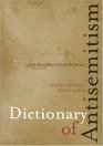 Dictionary of Antisemitism From the Earliest Times to the Present