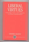 Liberal Virtues Citizenship Virtue and Community in Liberal Constitutionalism