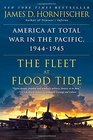 The Fleet at Flood Tide America at Total War in the Pacific 19441945